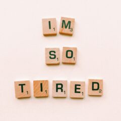 I’m so tired