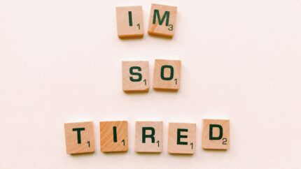 I’m so tired