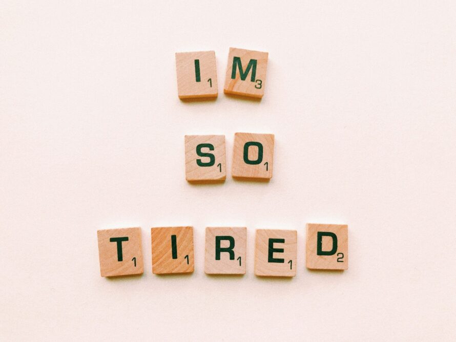 I’m so tired